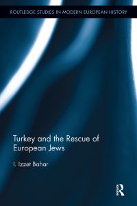 Book Cover for Turkey and the Rescue of European Jews by I Izzet Bahar