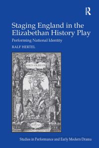 Book Cover for Staging England in the Elizabethan History Play by Ralf Hertel