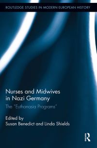 Book Cover for Nurses and Midwives in Nazi Germany by Susan Benedict, Linda Shields