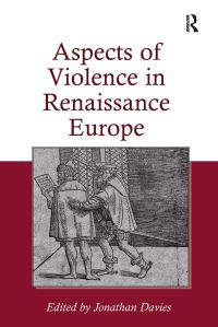 Book Cover for Aspects of Violence in Renaissance Europe by Jonathan Davies