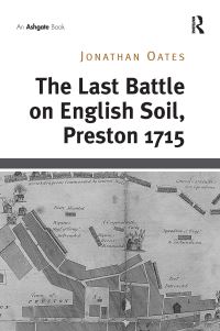 Book Cover for The Last Battle on English Soil, Preston 1715 by Jonathan Oates