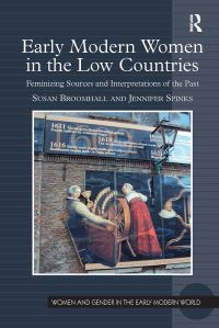 Book Cover for Early Modern Women in the Low Countries by Susan Broomhall, Jennifer Spinks