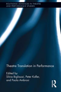 Book Cover for Theatre Translation in Performance by Silvia Bigliazzi, Paola Ambrosi, Peter Kofler