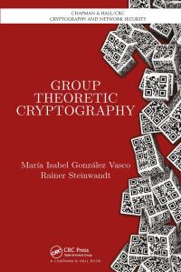 Book Cover for Group Theoretic Cryptography by Maria Isabel González Vasco, Rainer Steinwandt