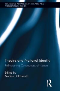 Book Cover for Theatre and National Identity by Nadine Holdsworth