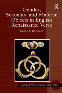 Book Cover for Gender, Sexuality, and Material Objects in English Renaissance Verse by Pamela S Hammons