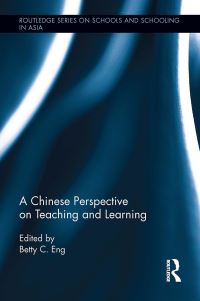 Book Cover for A Chinese Perspective on Teaching and Learning by Betty C Eng