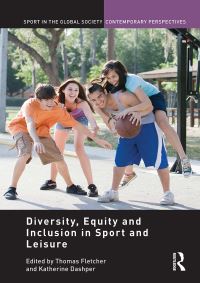 Book Cover for Diversity, Equity and Inclusion in Sport and Leisure by Thomas Fletcher, Katherine Dashper
