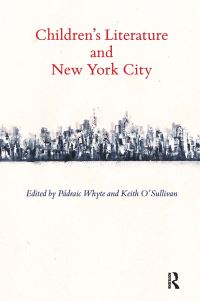 Book Cover for Children's Literature and New York City by Padraic Whyte, Keith OSullivan