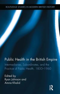 Book Cover for Public Health in the British Empire by Ryan Johnson, Amna Khalid