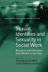 Book Cover for Sexual Identities and Sexuality in Social Work by Priscilla DunkWest