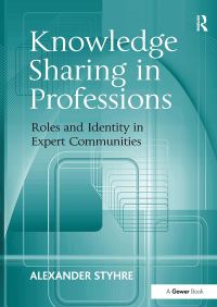 Book Cover for Knowledge Sharing in Professions by Alexander Styhre