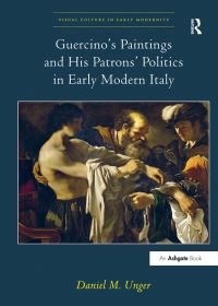Book Cover for Guercino's Paintings and His Patrons' Politics in Early Modern Italy by Daniel M Unger