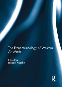 Book Cover for The Ethnomusicology of Western Art Music by Laudan Nooshin