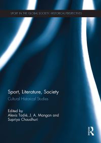 Book Cover for Sport, Literature, Society by Alexis Tadié, J.A. Mangan, Supriya Chaudhuri