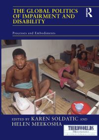 Book Cover for The Global Politics of Impairment and Disability by Karen Soldatic, Helen Meekosha