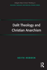 Book Cover for Dalit Theology and Christian Anarchism by Keith Hebden