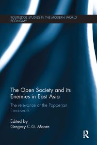 Book Cover for The Open Society and Its Enemies in East Asia by Gregory G C Moore