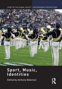 Book Cover for Sport, Music, Identities by Anthony Bateman