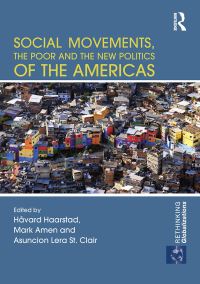 Book Cover for Social Movements, the Poor and the New Politics of the Americas by Håvard Haarstad, Mark Amen, Asuncion Lera St Clair