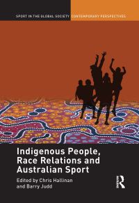 Book Cover for Indigenous People, Race Relations and Australian Sport by Christopher J Hallinan, Barry Judd