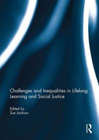 Book Cover for Challenges and Inequalities in Lifelong Learning and Social Justice by Susan Jackson