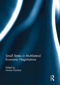 Book Cover for Small States in Multilateral Economic Negotiations by Amrita Narlikar