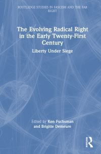 Book Cover for The Evolving Radical Right in the Early Twenty-First Century by Ken Fuchsman, Brigitte Demeure