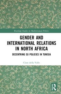 Book Cover for Gender and International Relations in North Africa by Clara della Valle