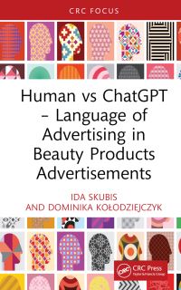 Book Cover for Human Vs ChatGPT - Language of Advertising in Beauty Products Advertisements by Ida Skubis, Dominika Kolodziejczyk