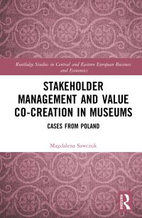 Book Cover for Stakeholder Management and Value Co-Creation in Museums by Magdalena Sawczuk