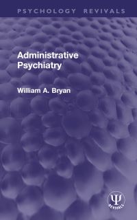 Book Cover for Administrative Psychiatry by William Alvin Bryan