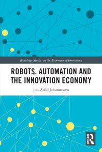 Book Cover for Robots, Automation and the Innovation Economy by JonArild Johannessen