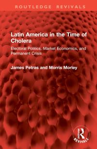 Book Cover for Latin America in the Time of Cholera by James F Petras, Morris H Morley