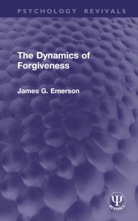 Book Cover for The Dynamics of Forgiveness by James G Emerson