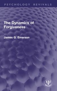 Book Cover for The Dynamics of Forgiveness by James G Emerson