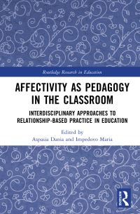 Book Cover for Affectivity as Pedagogy in the Classroom by Aspasia Dania, Maria Impedovo