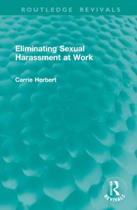 Book Cover for Eliminating Sexual Harassment at Work by Carrie M H Herbert
