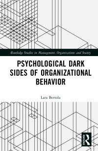 Book Cover for Psychological Dark Sides of Organizational Behavior by Lara Bertola