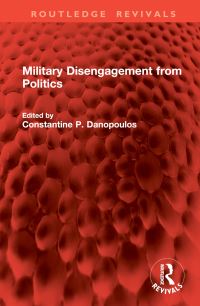 Book Cover for Military Disengagement from Politics by Constantine P Danopoulos