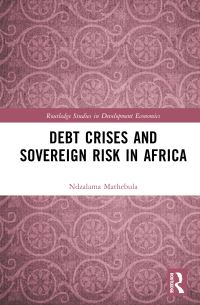 Book Cover for Debt Crises and Sovereign Risk in Africa by Ndzalama Mathebula