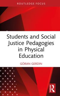 Book Cover for Students and Social Justice Pedagogies in Physical Education by Göran Gerdin