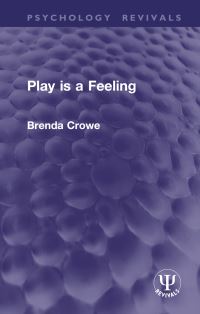 Book Cover for Play Is a Feeling by Brenda Crowe
