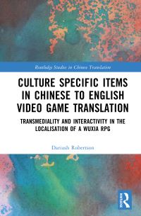 Book Cover for Culture Specific Items in Chinese to English Video Game Translation by Dariush Robertson