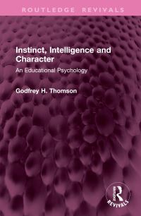 Book Cover for Instinct, Intelligence and Character by Godfrey H Thomson
