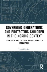 Book Cover for Governing Generations and Protecting Children in the Nordic Context by Timo Harrikari