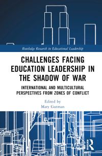 Book Cover for Challenges Facing Education Leadership in the Shadow of War by Mary Gutman