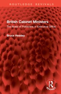 Book Cover for British Cabinet Ministers by Bruce W Headey
