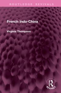 Book Cover for French Indo-China by Virginia Thompson
