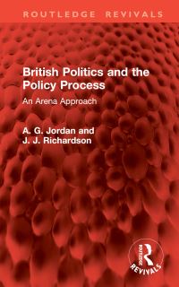 Book Cover for British Politics and the Policy Process by A G Jordan, J J Richardson